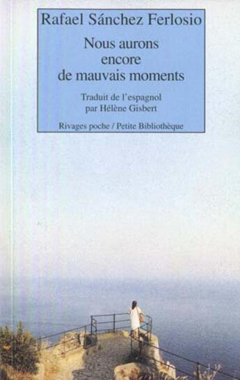 Couverture du livre « Nous aurons encore de mauvais moments » de Sanchez Ferlosio R. aux éditions Rivages