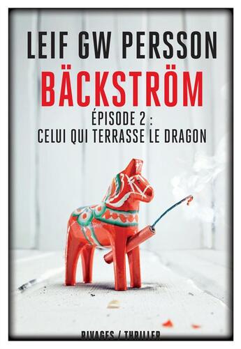 Couverture du livre « Bäckström Tome 2 ; celui qui terrasse le dragon » de Persson Leif Gw aux éditions Rivages