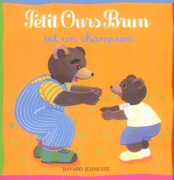 Couverture du livre « Petit Ours Brun est un champion (édition 2005) » de Marie Aubinais aux éditions Bayard Jeunesse