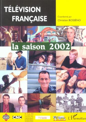 Couverture du livre « Télévision française ; la saison 2002 » de Christian Bosseno aux éditions L'harmattan