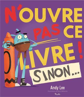 Couverture du livre « N'ouvre pas ce livre ! sinon... » de Hearth Mckenzie et Collectif aux éditions Piccolia