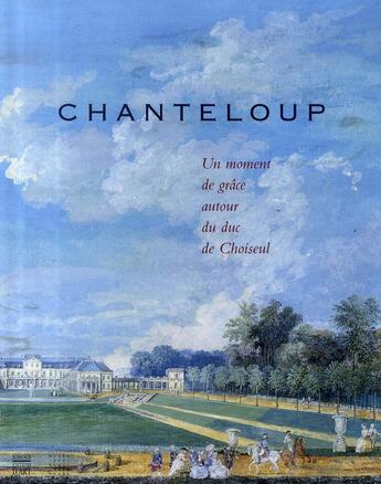 Couverture du livre « Chanteloup, un moment de grâce autour du duc de choiseul » de  aux éditions Somogy