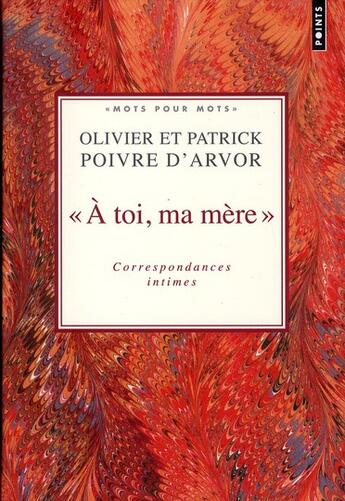 Couverture du livre « À toi, ma mère ; correspondances intimes » de Olivier Poivre D'Arvor et Patrick Poivre D'Arvor aux éditions Points