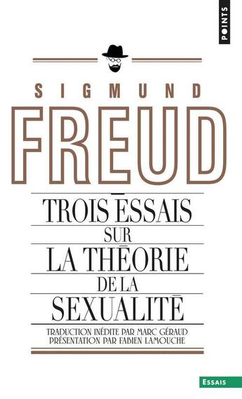 Couverture du livre « Trois essais sur la théorie de la sexualité » de Sigmund Freud aux éditions Points