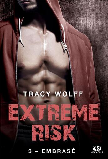 Couverture du livre « Extreme risk Tome 3 : embrasé » de Tracy Wolff aux éditions Milady