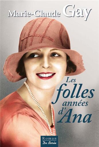 Couverture du livre « Les folles années d'Ana » de Marie-Claude Gay aux éditions De Boree