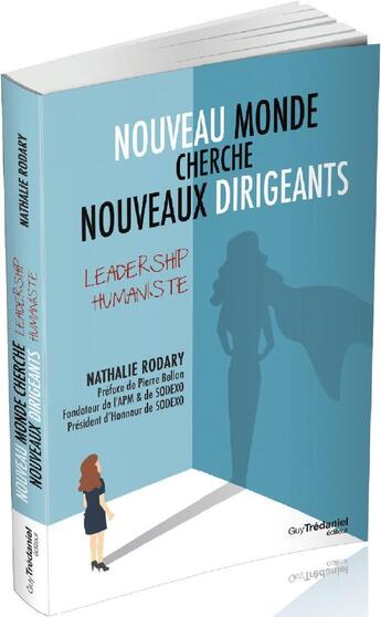 Couverture du livre « Nouveau monde cherche nouveaux dirigeants ; leadership humaniste » de Nathalie Rodary aux éditions Guy Trédaniel