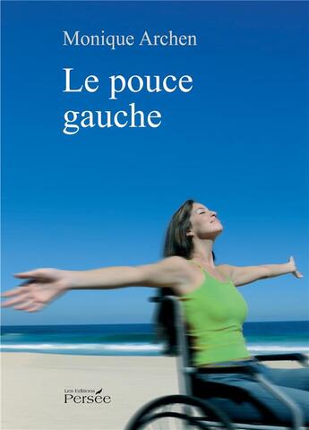 Couverture du livre « Le pouce gauche » de Monique Archen aux éditions Persee