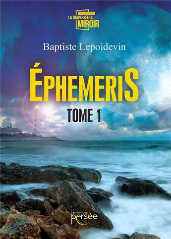 Couverture du livre « Éphemeris t.1 » de Lepoidevin Baptiste aux éditions Persee