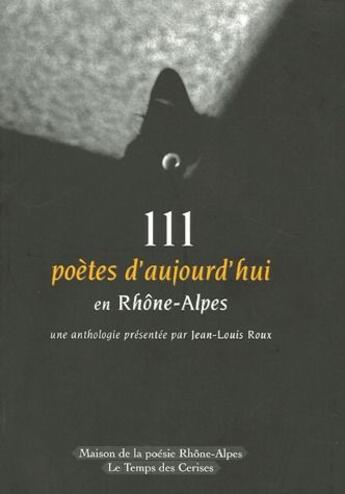 Couverture du livre « 111 poètes d'aujourd'hui en Rhône-Alpes » de  aux éditions Le Temps Des Cerises