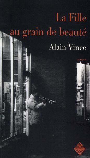 Couverture du livre « La fille au grain de beauté » de Alain Vince aux éditions Terre De Brume