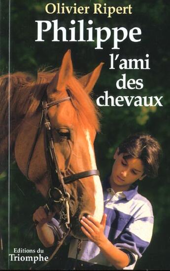 Couverture du livre « Philippe, l'ami des chevaux » de  aux éditions Triomphe