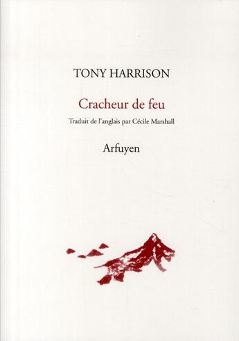 Couverture du livre « Cracheur de feu » de Tony Harrison aux éditions Arfuyen