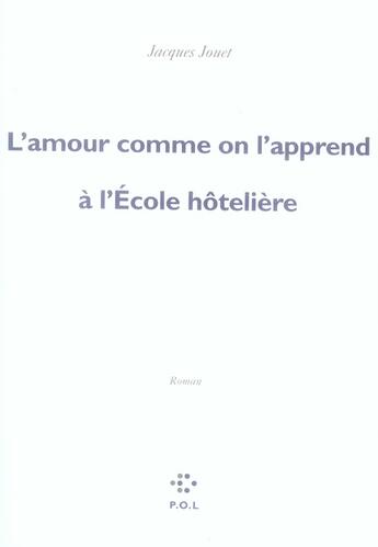 Couverture du livre « L'amour comme on l'apprend à l'école hôtelière » de Jacques Jouet aux éditions P.o.l