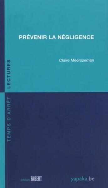 Couverture du livre « Prévenir la négligence » de Claire Meersseman aux éditions Fabert