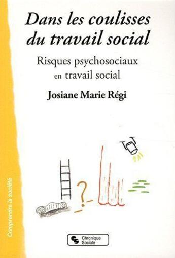 Couverture du livre « Dans les coulisses du travail social » de Josiane Regi aux éditions Chronique Sociale