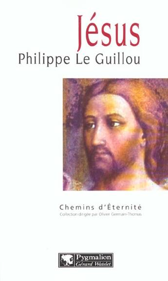 Couverture du livre « Jésus » de Philippe Le Guillou aux éditions Pygmalion