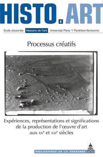 Couverture du livre « Processus creatifs - experiences, representations et significations de la production de l'oeuvre d'a » de Daniel/Bouvard aux éditions Editions De La Sorbonne