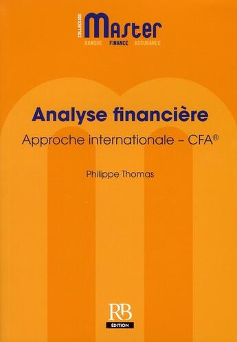 Couverture du livre « Analyse financière ; approche internationale ; CFA » de Philippe Thomas aux éditions Revue Banque
