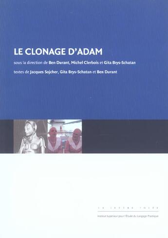 Couverture du livre « Clonage d'Adam » de Ben Durant et Michel Clerbois et Gita Brys-Schatan aux éditions Lettre Volee