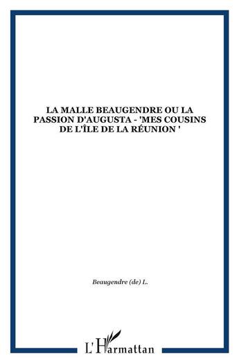 Couverture du livre « La malle Beaugendre ou la passion d'Augusta - 