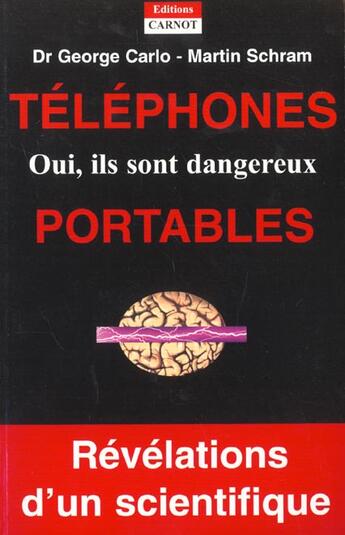 Couverture du livre « Telephones Portables Oui Ils Sont Dangereux » de Georges Carlo et Martin Schram aux éditions Carnot