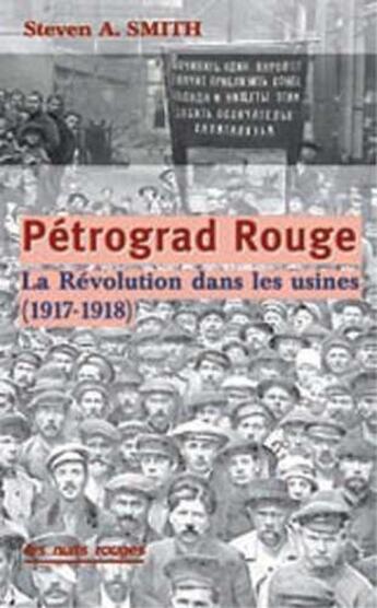 Couverture du livre « Pétrograd Rouge ; la Révolution dans les usines ; 1917-1918 » de Steven A. Smith aux éditions Nuits Rouges