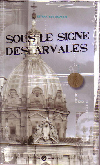 Couverture du livre « Sous le signe des arvales » de Denise Van Bignoot aux éditions Odin