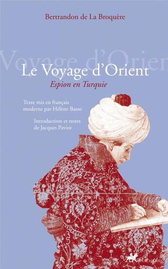 Couverture du livre « Le voyage d'Orient ; espion en Turquie » de Bertrandon De La Broquere aux éditions Anacharsis