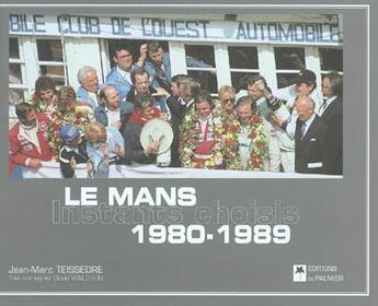 Couverture du livre « Le Mans, 1980-1989 ; instants choisis » de Jean-Marc Teissedre aux éditions Editions Du Palmier