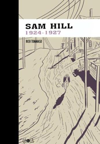 Couverture du livre « Sam Hill ; 1924-1927 » de Rich Tommaso aux éditions Ca Et La