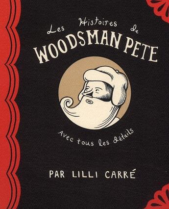 Couverture du livre « Les histoires de Woodsman Pete » de Lilli Carre aux éditions La Pasteque