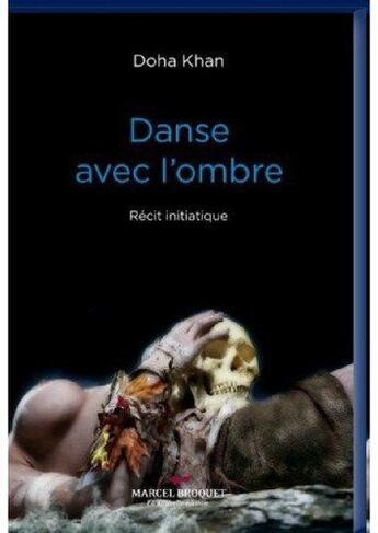 Couverture du livre « Danse avec l'ombre ; récit initiatique » de Khan Doha aux éditions Marcel Broquet