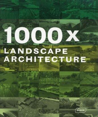 Couverture du livre « 1000 x landscape architecture » de  aux éditions Braun