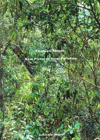 Couverture du livre « Thomas Struth ; new pictures from paradise » de Struth Thomas aux éditions Schirmer Mosel