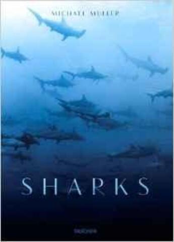 Couverture du livre « Sharks ; face-to face with the ocean's endangered predator » de Philippe Cousteau et Michael Muller aux éditions Taschen