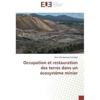 Couverture du livre « Occupation et restauration des terres dans un ecosysteme minier » de Savadogo A W. aux éditions Editions Universitaires Europeennes