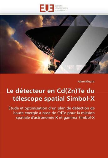 Couverture du livre « Le detecteur en cd(zn)te du telescope spatial simbol-x » de Meuris-A aux éditions Editions Universitaires Europeennes