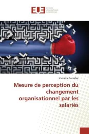 Couverture du livre « Mesure de perception du changement organisationnel par les salariés » de Soukaina Benzahia aux éditions Editions Universitaires Europeennes