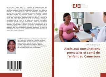 Couverture du livre « Acces aux consultations prenatales et sante de l'enfant au cameroun » de Isabelle Cata aux éditions Editions Universitaires Europeennes