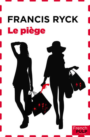 Couverture du livre « Le piège » de Francis Ryck aux éditions French Pulp