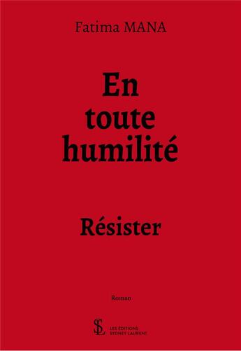 Couverture du livre « En toute humilite - resister » de Fatima Mana aux éditions Sydney Laurent