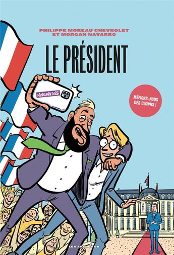 Couverture du livre « Le président » de Morgan Navarro et Philippe Moreau Chevrolet aux éditions Les Arenes