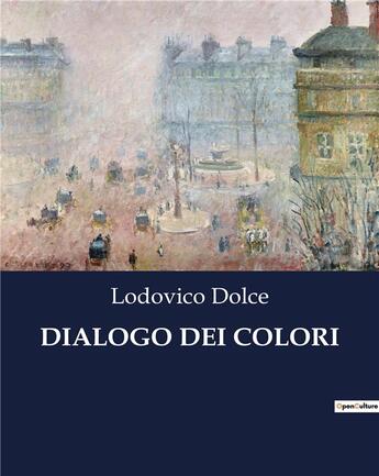 Couverture du livre « DIALOGO DEI COLORI » de Dolce Lodovico aux éditions Culturea