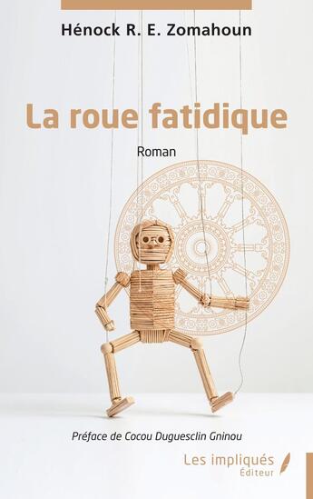 Couverture du livre « La roue fatidique » de Henock Ruth-Erliano Zomahoun aux éditions Les Impliques