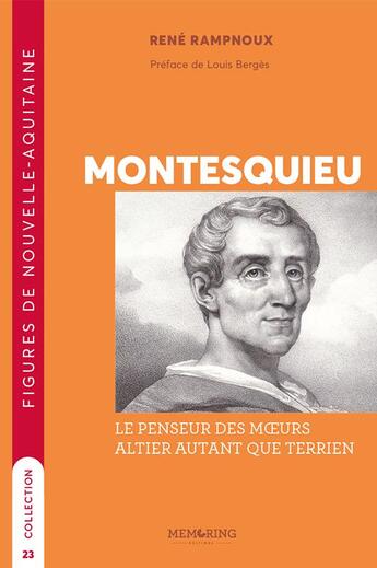 Couverture du livre « Montesquieu : Le penseur des moeurs, altier autant que terrien » de Rene Rampnoux aux éditions Memoring Editions