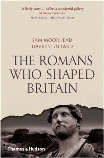 Couverture du livre « The romans who shaped britiain (paperback) » de Sam Moorhead aux éditions Thames & Hudson