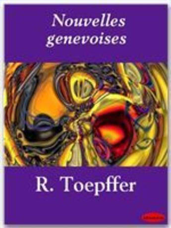 Couverture du livre « Nouvelles genevoises » de Rodolphe Toepffer aux éditions Ebookslib