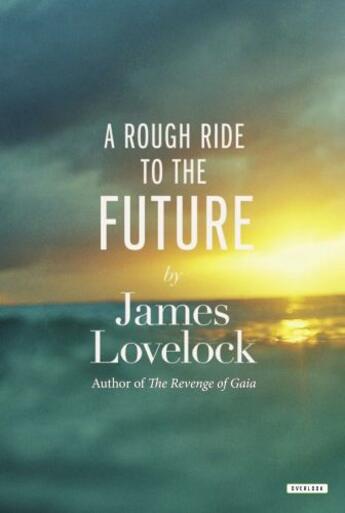 Couverture du livre « A Rough Ride to the Future » de Lovelock James aux éditions Overlook