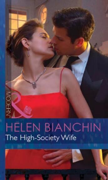 Couverture du livre « The High-Society Wife (Mills & Boon Modern) (Ruthless - Book 2) » de Helen Bianchin aux éditions Mills & Boon Series